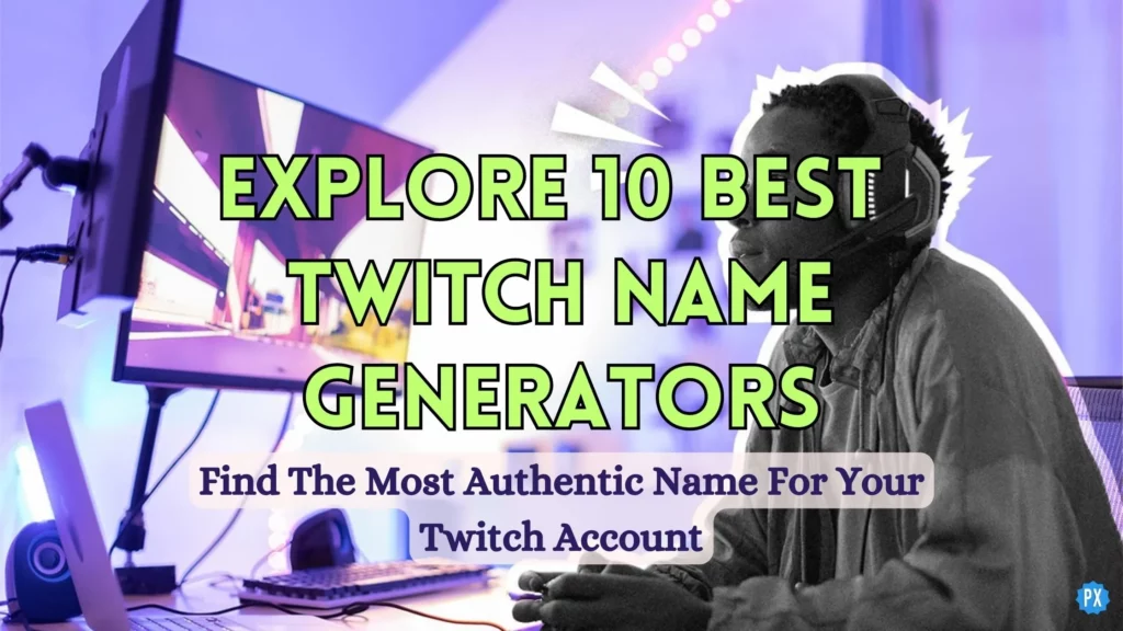 Best Twitch Name Generators