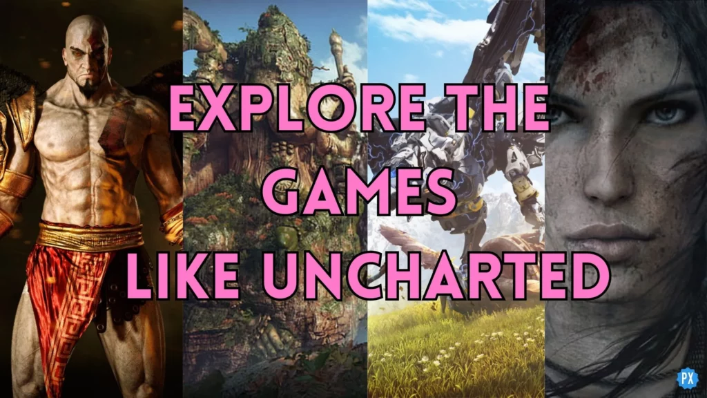 Games Like Uncharted
