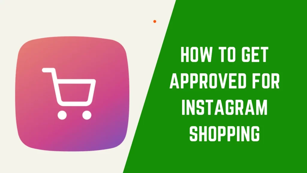 How To Get Approved For Instagram Shopping