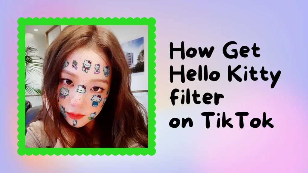 How get Hello Kitty filter on TikTok