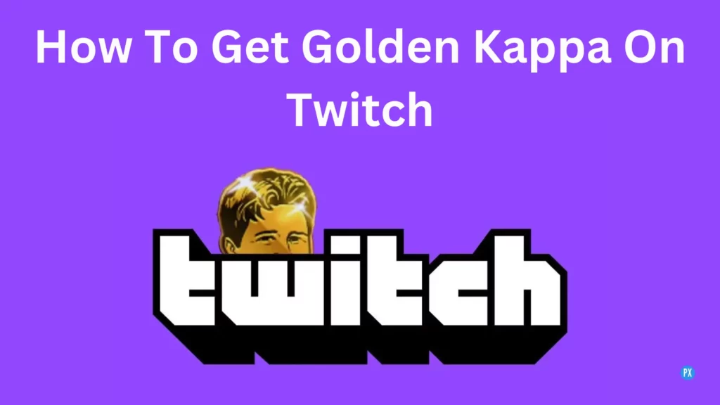 How To Get Golden Kappa On Twitch