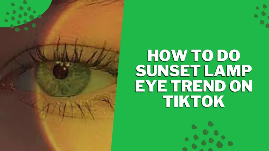 How to do the Sunset Lamp Eye Trend on TikTok