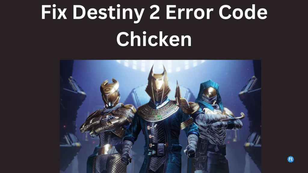 Fix Destiny 2 Error Code Chicken