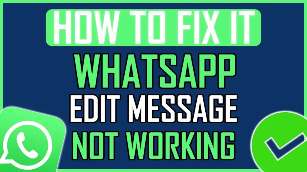 WhatsApp Edit Message Not Working