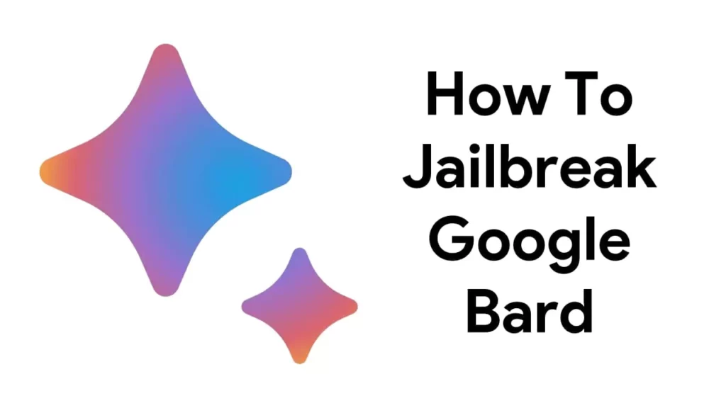 How to jailbreak Google Bard; oogle Bard Jailbreak: Unlocking Google's Hidden Potential