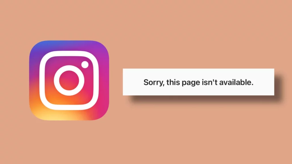 Reason For “Sorry, This Page Isn’t Available” on Instagram