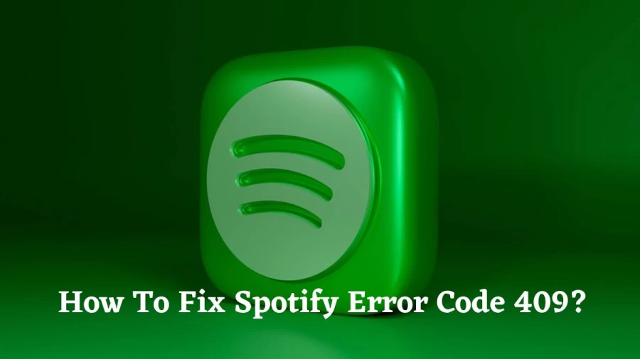 How to Fix Login Error 409 on Spotify? 7 Quick Fixes to Get Rid of This Login Error
