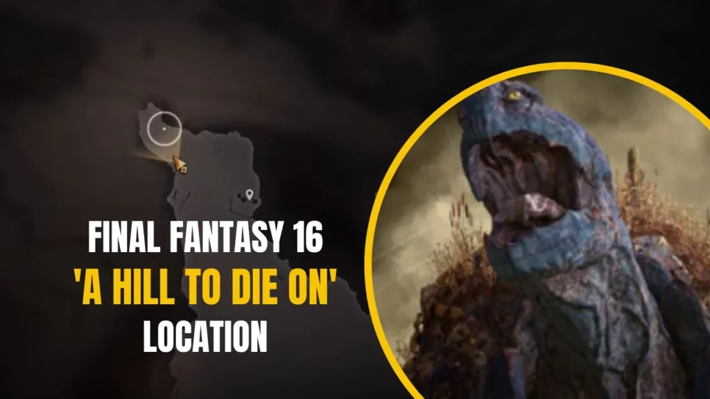 Final Fantasy 16 'A Hill To Die On' location