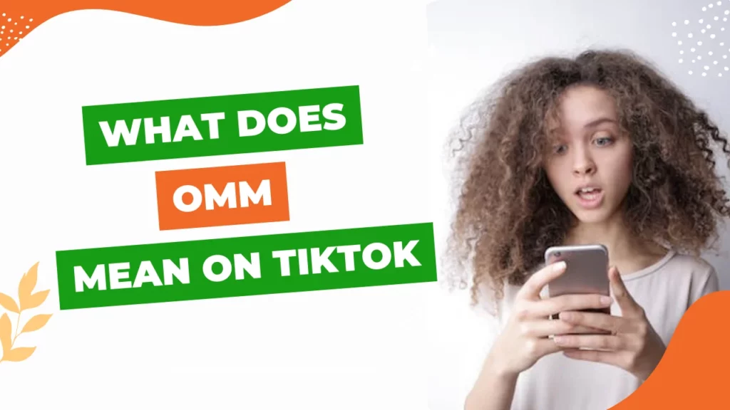 What Does OMM Mean on TikTok