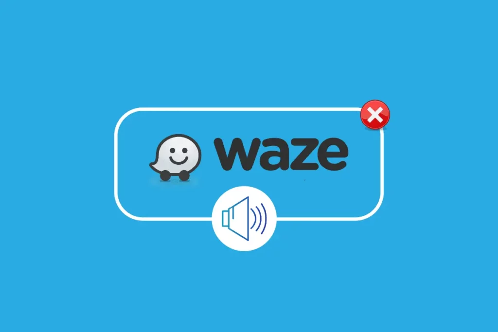 How to Fix Waze Not Talking
