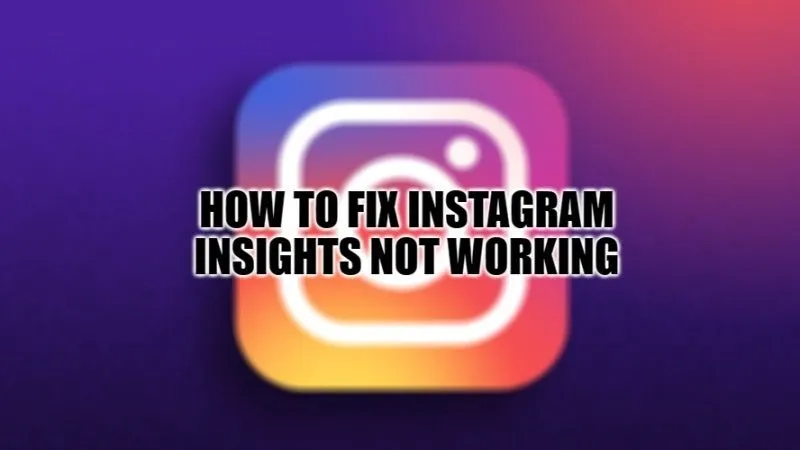 How to Fix Instagram Insights Not Working?