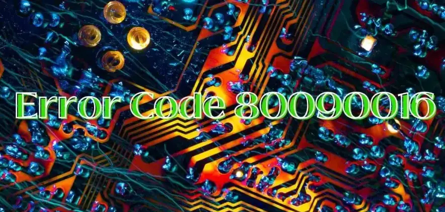 How to Fix Error Code 80090016 | Explained