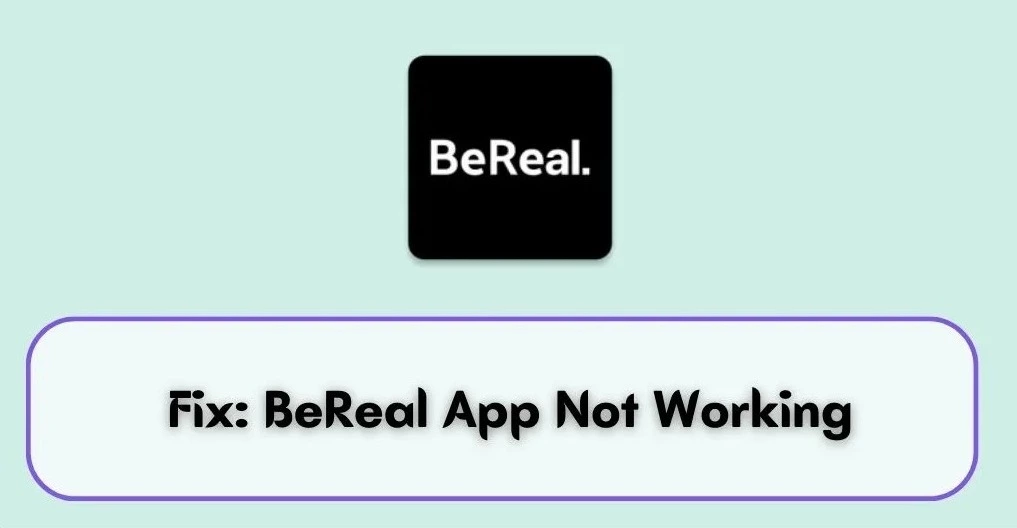 How to Fix BeReal Not Working?