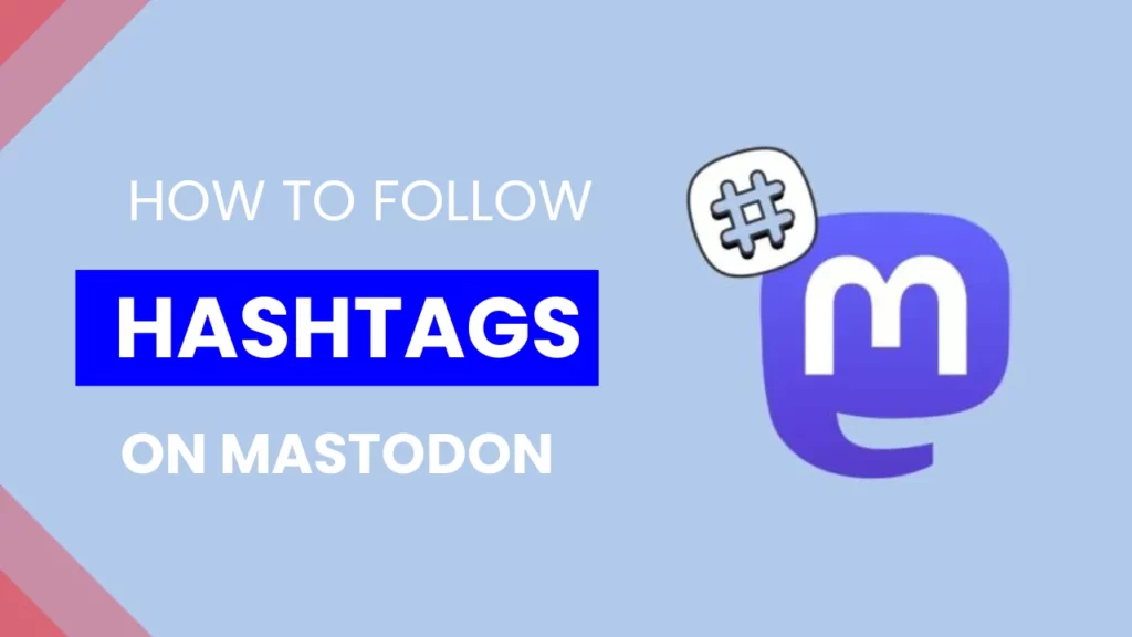 how to follow hashtags on mastodon