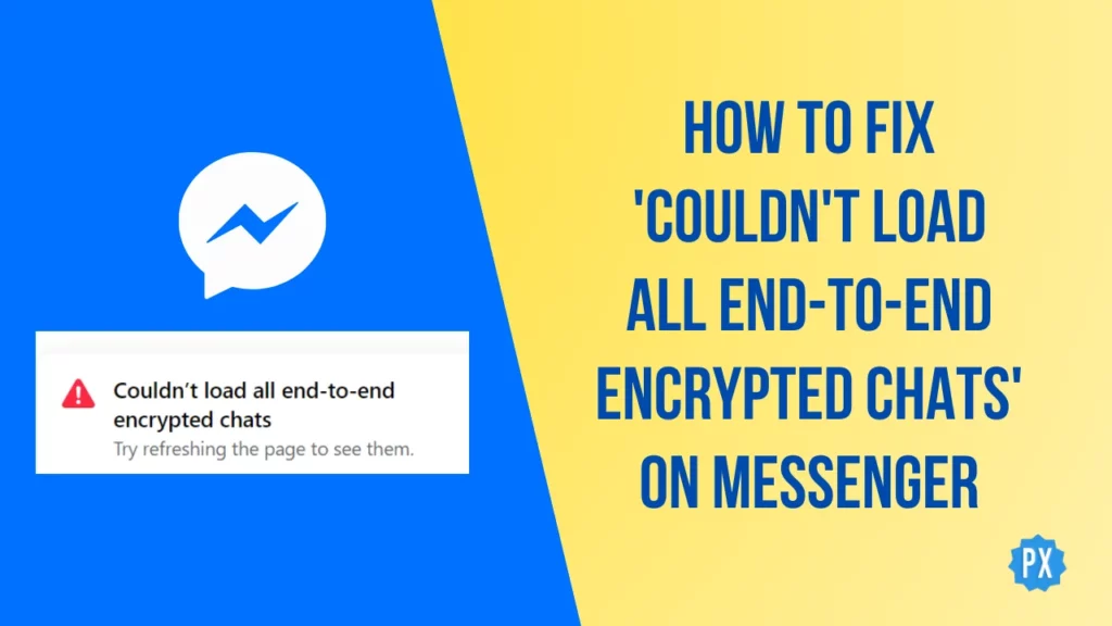 How to Fix 'Couldn't load all end-to-end encrypted chats' on Messenger