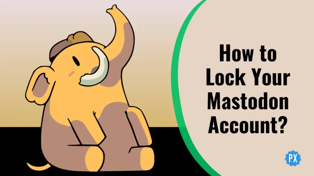 How to Lock Your Mastodon Account