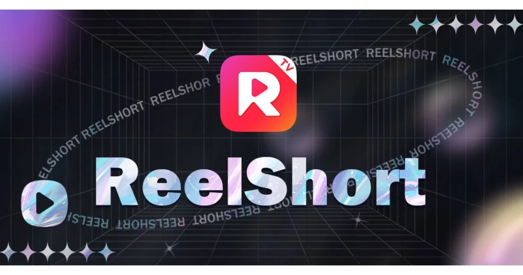 Обзор приложения ReelShort |  Все, что вы должны знать