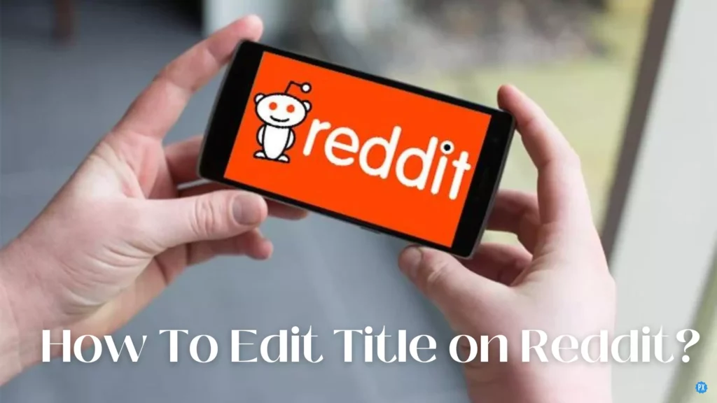 How To Edit Title on Reddit?