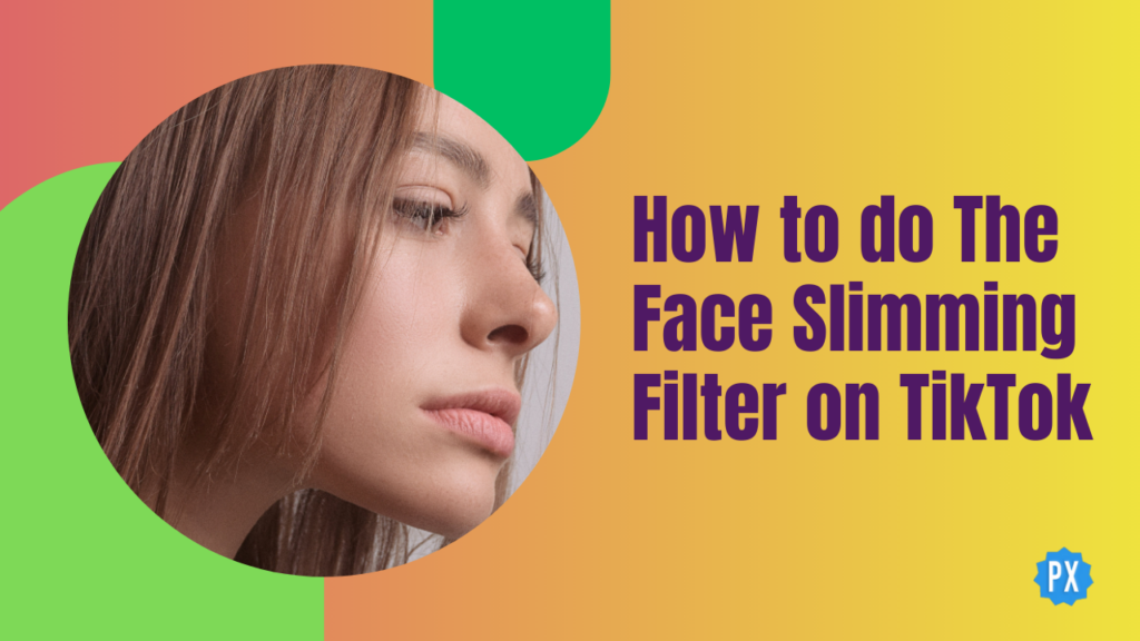 How to Do the Face Slimming Filter on TikTok
