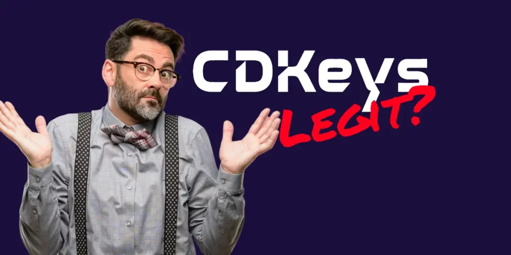 Is CDKeys Legit & Safe: Everything You Need to Know About CDKeys!