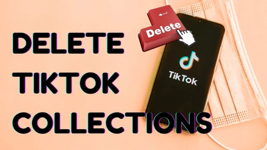 Delete Collections On TikTok