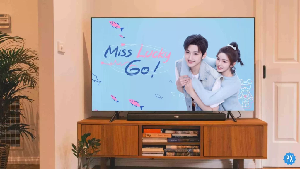 Miss Lucky Go Chinese Drama; Where to Watch Miss Lucky Go Chinese Drama & Is It On iQiyi?