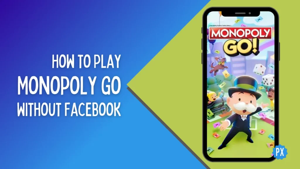 How to Play Monopoly Go Without Facebook