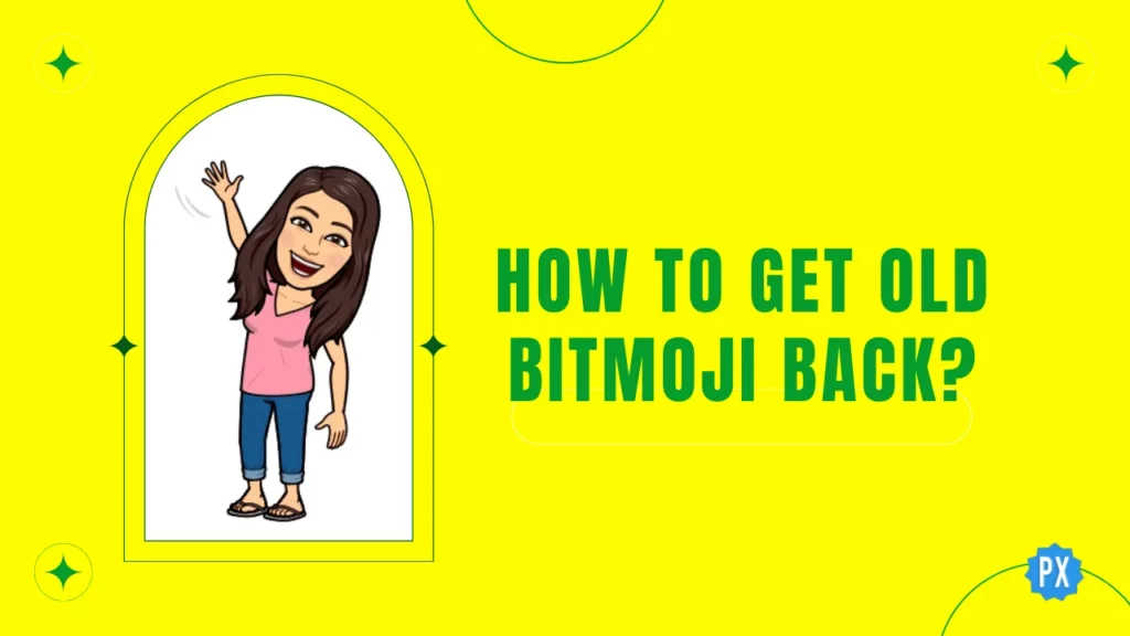 How to Get Old Bitmoji Back