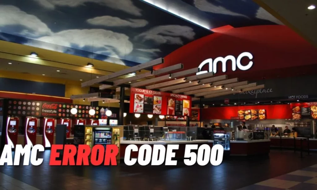 How to Fix AMC Error Code 500 | Try These 6 Ways