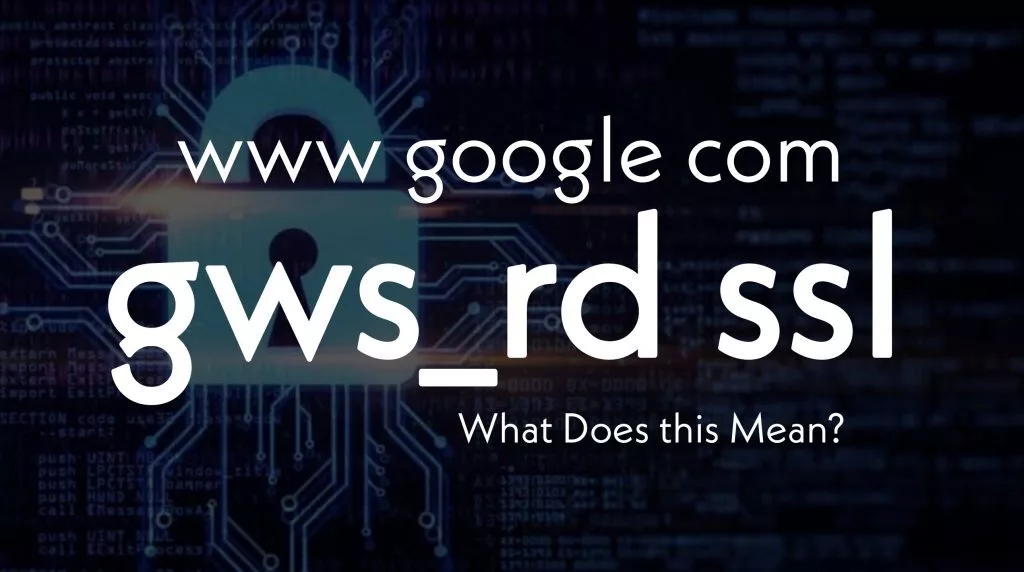 gws_rd=ssl Google.com; What is gws_rd=ssl On Google | How to Fix gws_rd=ssl Error in 2023