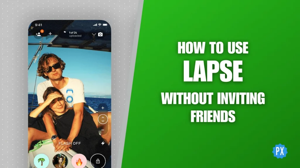 How to Use Lapse without Inviting Friends