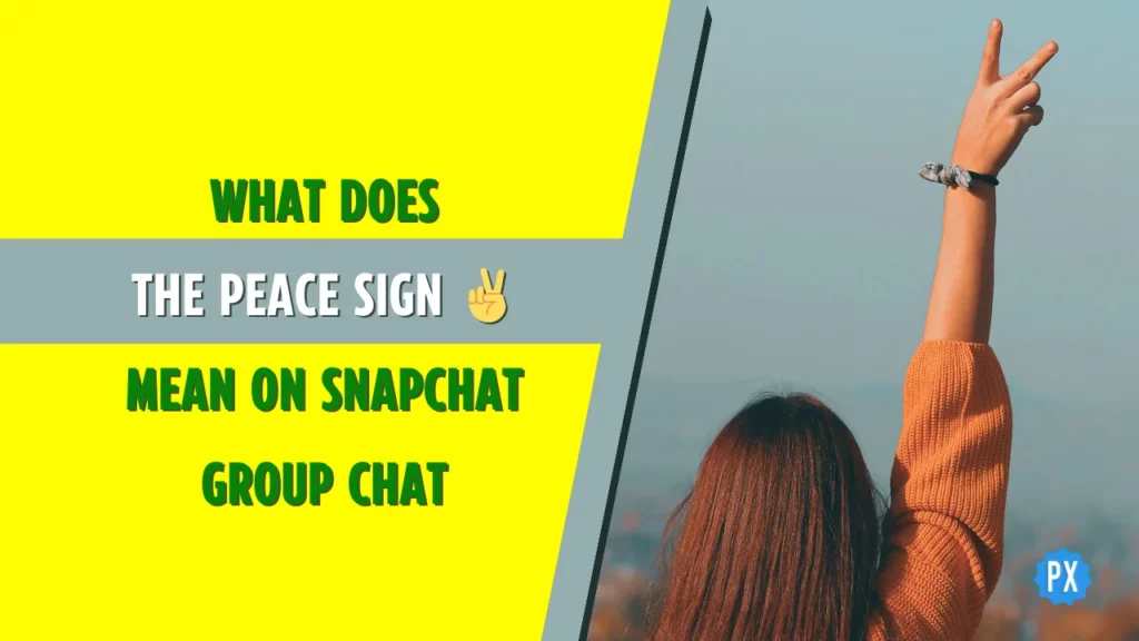 What Does the Peace Sign Mean on Snapchat Group Chat