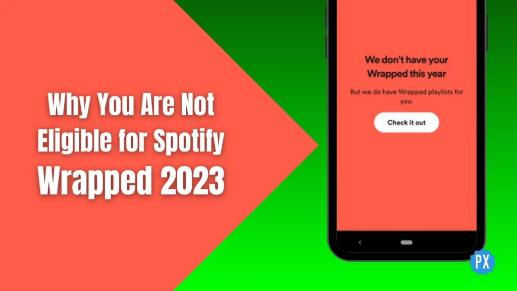 Why You Are Not Eligible for Spotify Wrapped 2023