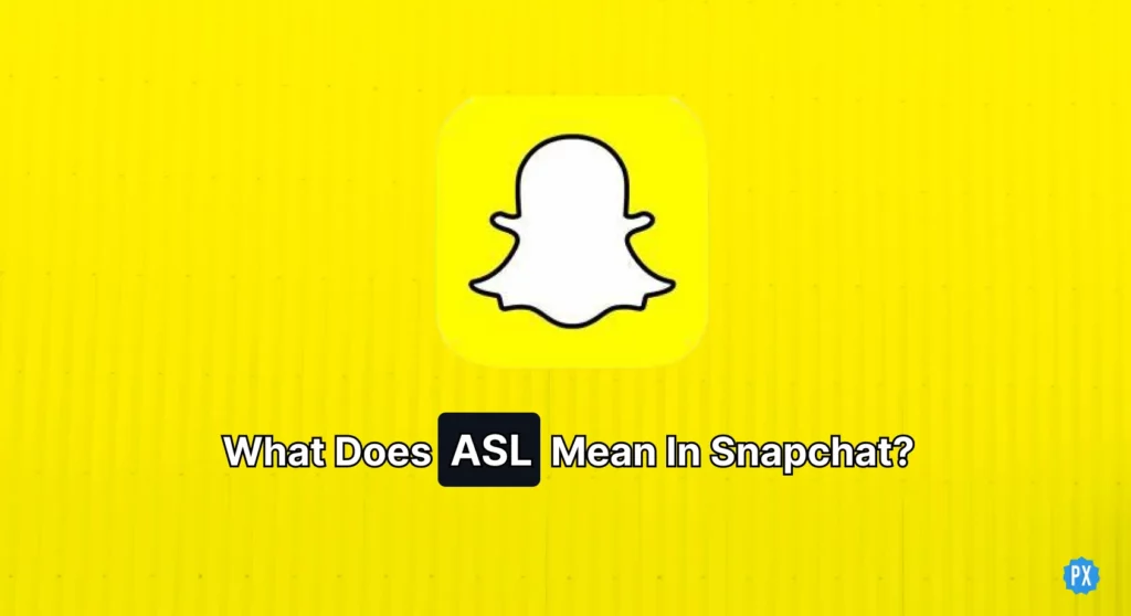 what does ASL mean on Snapchat
