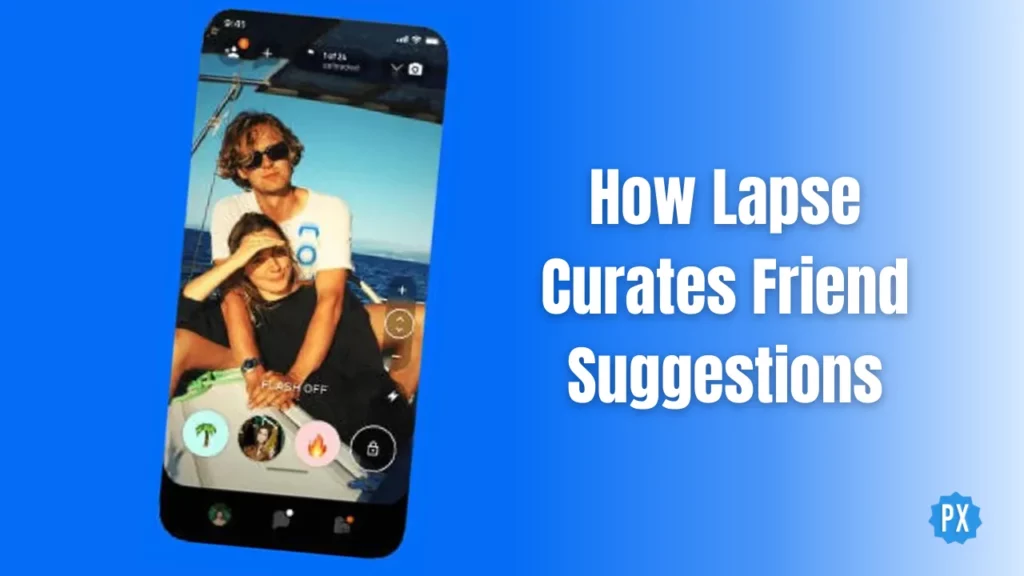 How Lapse Curates Friend Suggestions