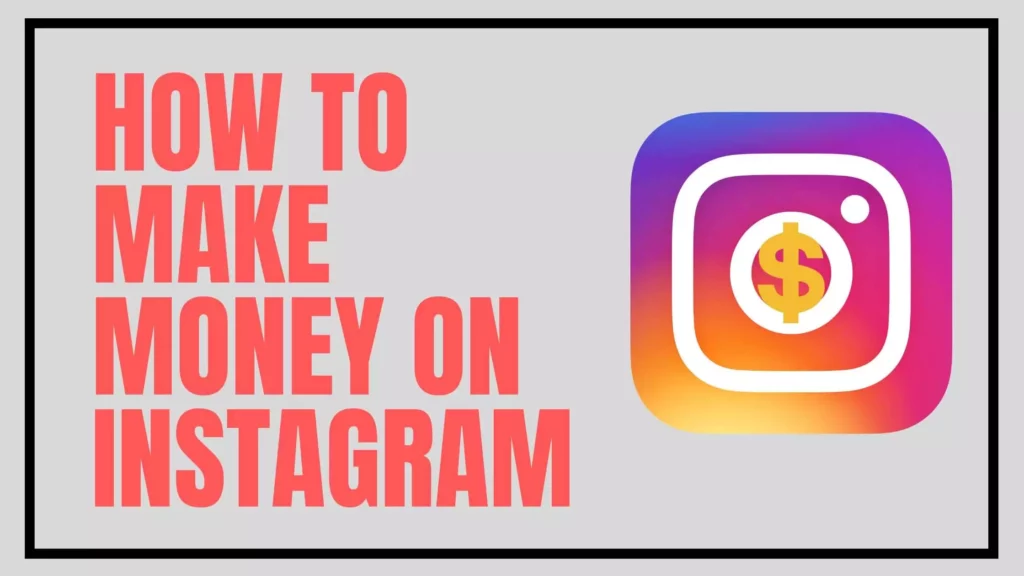 Как заработать деньги в Instagram |  Знайте 5 простых методов