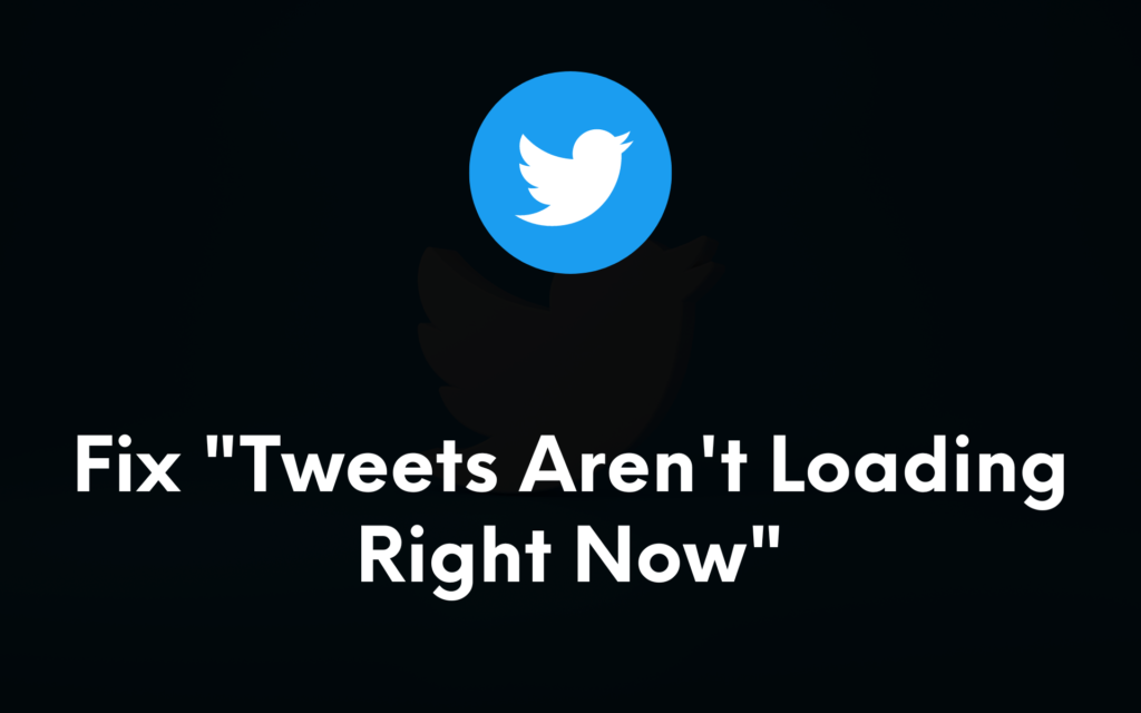 How to Fix “Tweets Aren't Loading Right Now”