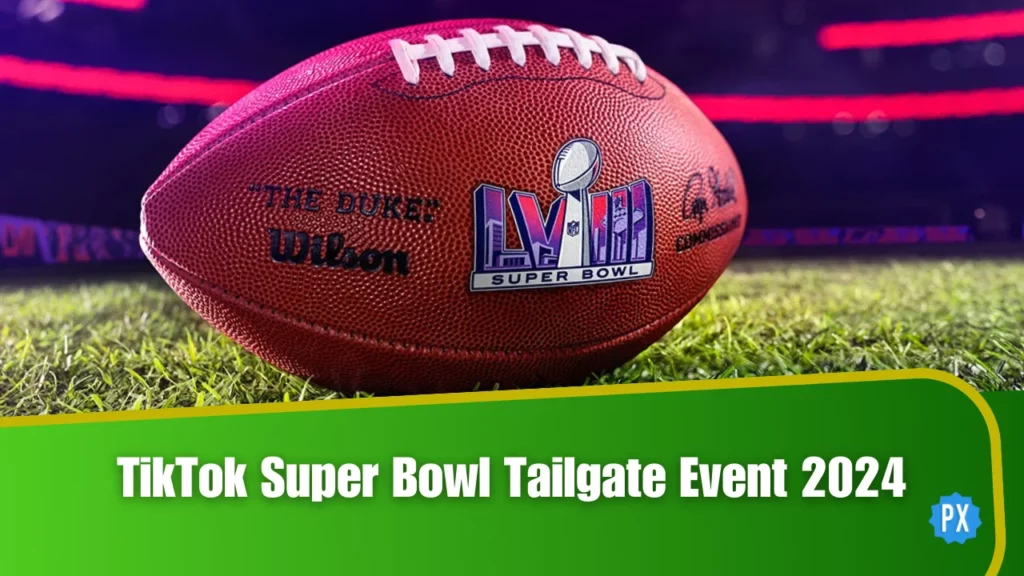 TikTok Super Bowl Tailgate Event 2024